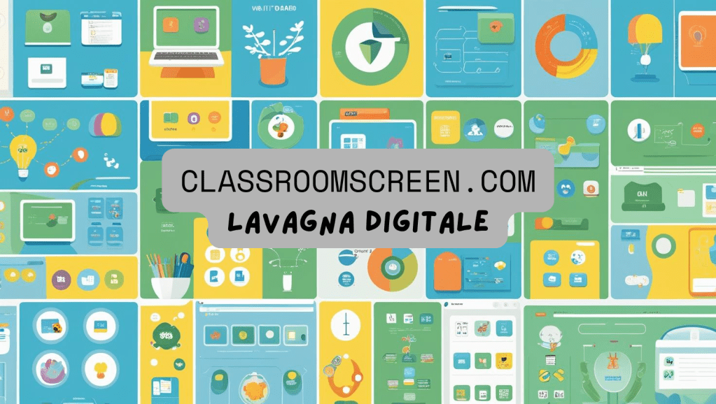 CLASSROOMSCREEN: la tua lavagna&nbsp;digitale