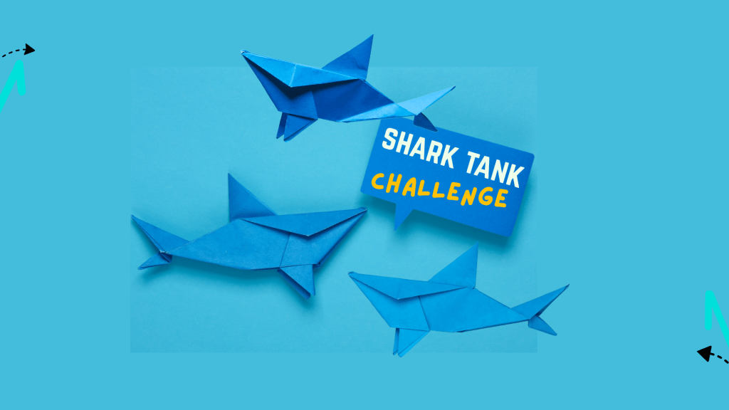 SHARK TANK CHALLENGE